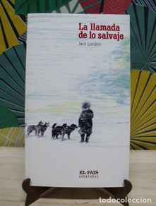 Libros de segunda mano: Libro La llamada de lo salvaje - Jack London - El País Aventuras